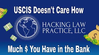 USCIS Doesn’t Care How Much $ You Have in the Bank