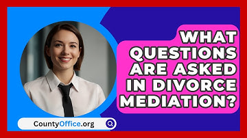 What Questions Are Asked In Divorce Mediation? - CountyOffice.org