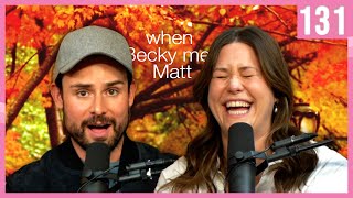 When Becky Met Matt | You Can Sit With Us Ep. 131