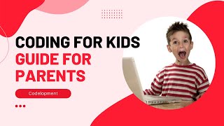 Coding for Kids: The Ultimate Guide for Parents | Codelopment