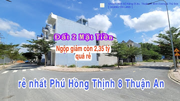 Bán Đất Thuận An (907) 2 Mặt Tiền, Ngộp Còn 2,35 tỷ Phú Hồng Thịnh 8, Hoàng Hải BĐS