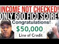 ONLY 600 FICO SCORE! NO INCOME REQUIRED! $50,000 START UP LINE OF CREDIT! HIGH LOAN APPROVAL RATES!