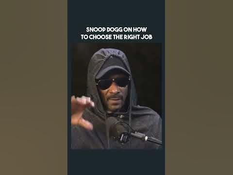 Snoop Dogg on how to choose the right job - YouTube