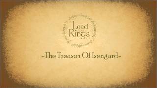 The Lord Of The Rings - The Treason Of Isengard