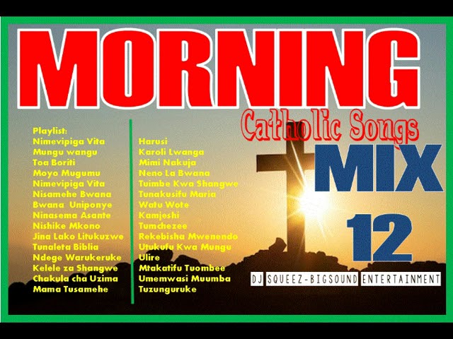 Morning Catholic Songs Mix 12-Dj Squeez Bigsound Entertainment (0702113890) class=