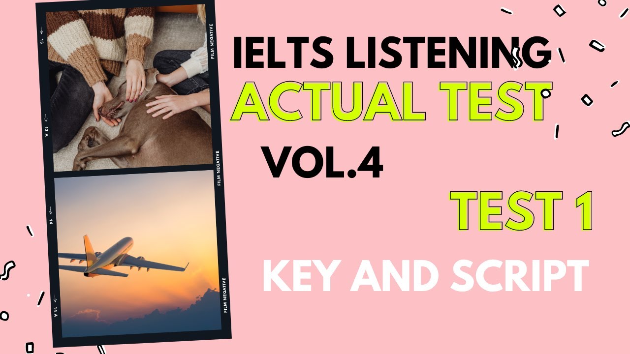 IELTS LISTENING - ACTUAL TEST vol.4 - Test 1 - Key & Explanation - YouTube