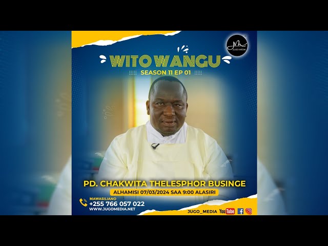 Wito Wangu S11EP01 na Pd  Chakwita Thelesphor Businge, Jimbo Katoliki la Rulenge-Ngara; Tanzania. class=