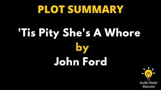 Plot Summary Of 'Tis Pity She's A Whore By John Ford - Tis Pity She's A Whore - John Ford