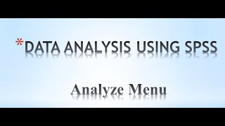 Analyze Menu - Descriptives / Data Analysis Using SPSS