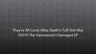 They're All C**ts (Max Death's Tuff Shit Mix)