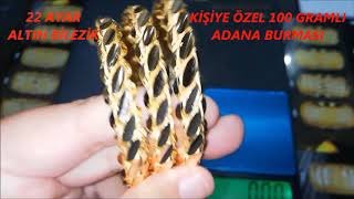 22 Ayar Altın Kişiye Özel Adana Burma 100 Gram Bilezik Modelleri