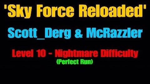 Sky Force Reloaded - Level 10 - Nightmare Difficulty - Perfect Run