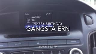 Gangsta Ern - Happy Birthday Jamn 95.7 Fm Radio
