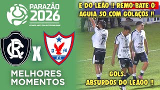 Remo x Aguia de Marabá - Melhores Momentos - Gols - Parazão 2026