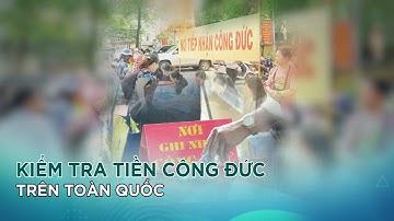 Kiểm tra Tiền Công Đức trên toàn quốc|VTC14 GREEN