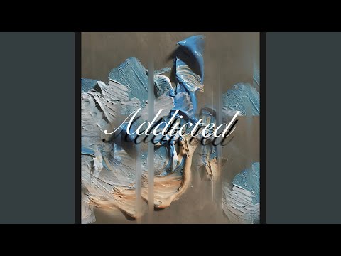 Addicted