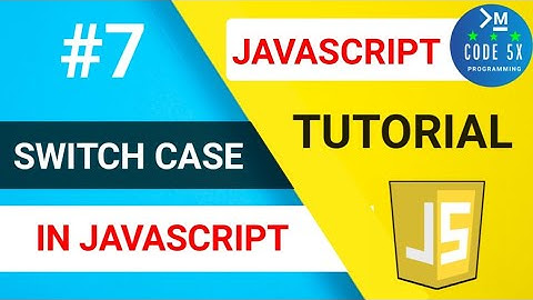 #7 Switch Case Statement In JavaScript | JavaScript Tutorial For Beginners😍Web Development [CODE 5X]