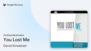 You Lost Me by David Kinnaman · Audiobook preview
