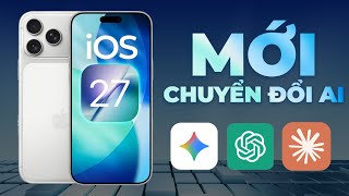 #TẤTTẦNTẬT về iOS 27: Siri THAY ĐỔI hoàn toàn! Apple LẬT ĐỔ ChatGPT với Apple Intelligence