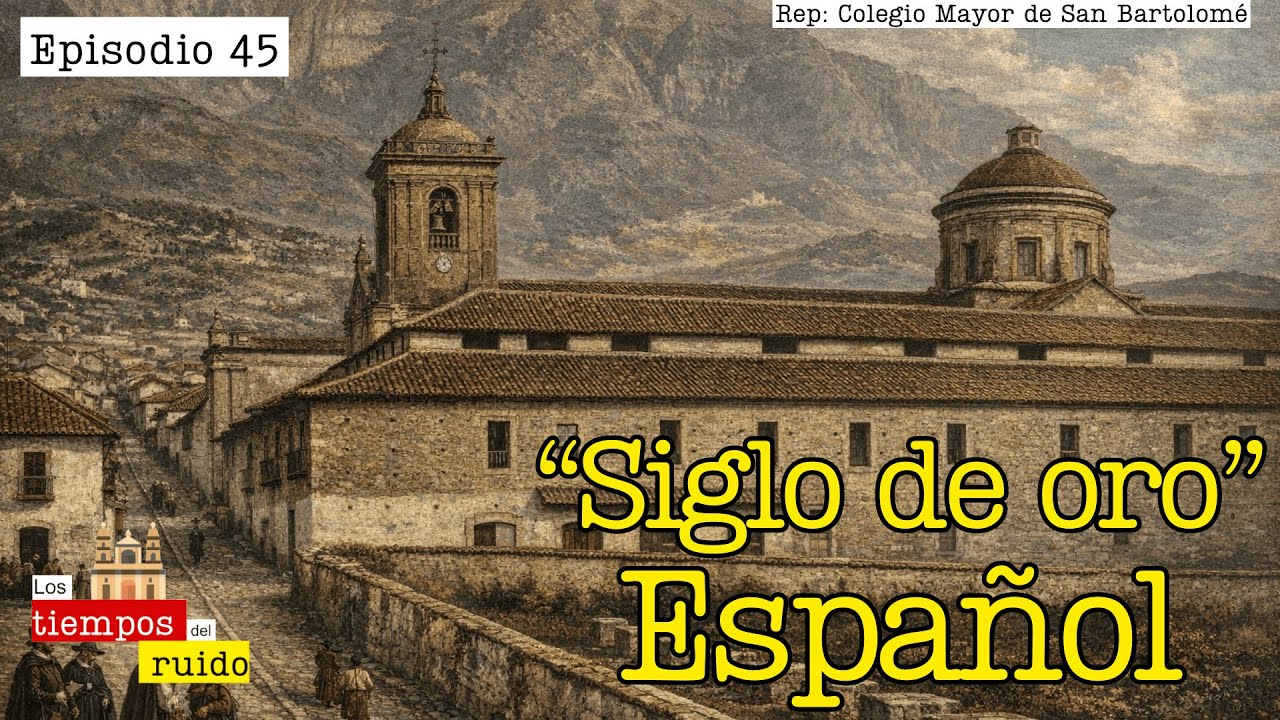 El siglo XVII no fue una época oscura, fue el Siglo de oro Español, Colegios mayores y universidades