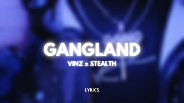 Vinz x Stealth - Gangland (Lyrics)
