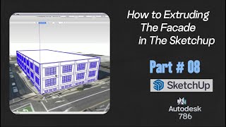 How to Extruding The Façade in Sketchup | Part # 08 | #sketchup #architecture #revitfamily #civil