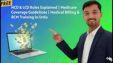 NCD & LCD Rules Explained | Medicare Coverage Guidelines | Medical Billing & RCM Training in Urdu