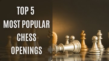 Top 5 Most Popular Chess Openings