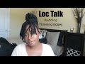 Loc Talk #6| Budding and Thinning Edges| JenuineLover