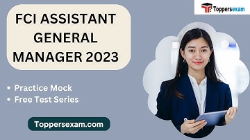 FCI ASSISTANT GENERAL MANAGER Free Mock Test, Syllabus 2023, Best Book PDF, Printed Material