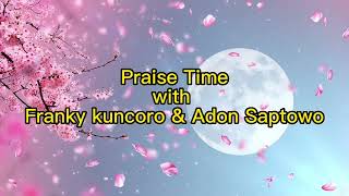 Download Mp3 (Praise Time) Nyanyian Pengharapan by Franky Kuncoro & Adon Saptowo Gudang lagu Download Mp3 (Praise Time) Nyanyian Pengharapan by Franky Kuncoro & Adon Saptowo