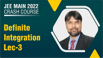 FREE JEE Mains Crash Course 2022 | Definite Integration Lec-3 | Maths