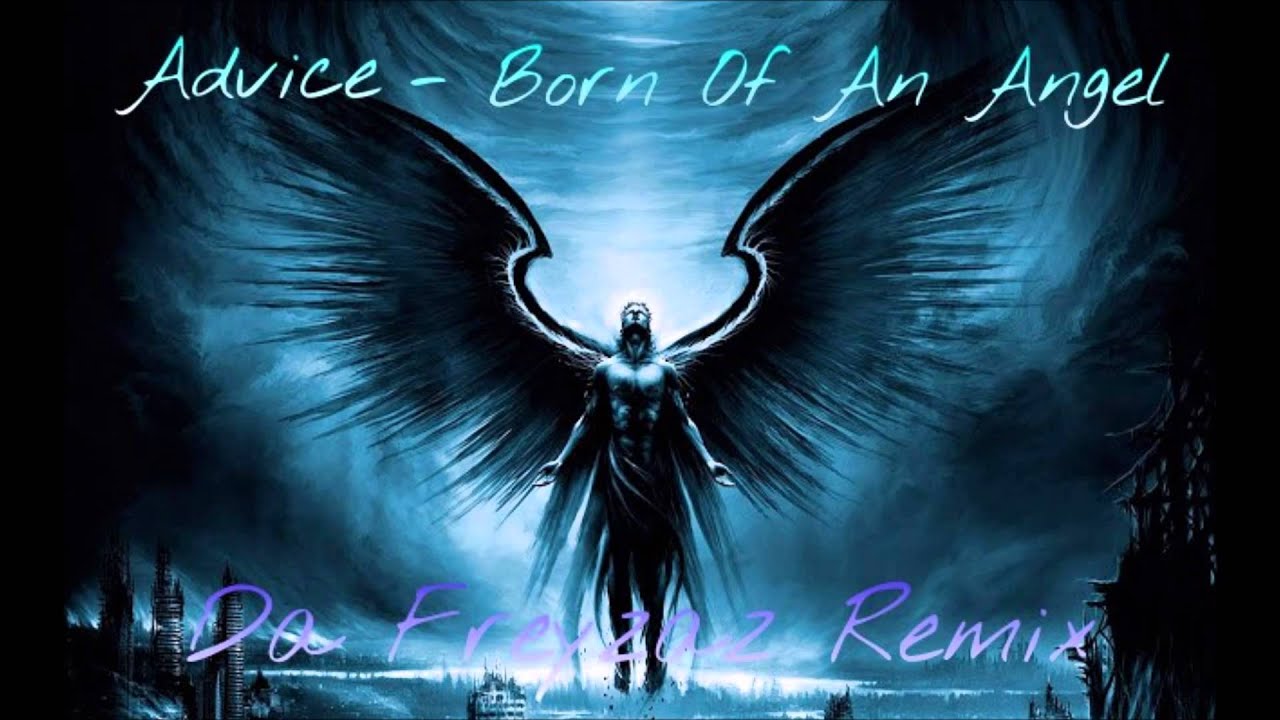 Advice - Born Of An Angel (Da Freyzaz Remix) [Drum&Bass]
