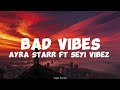 Ayra Starr ft Seyi Vibez-Bad Vibes (lyrics)