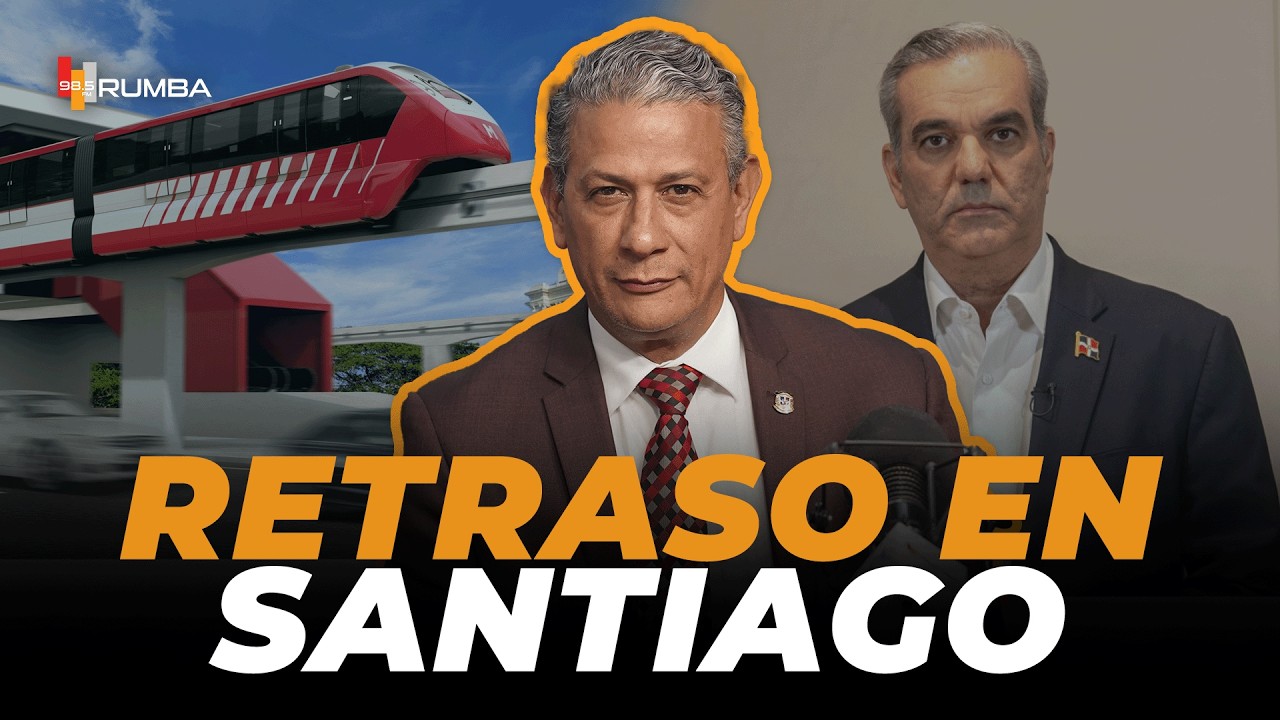 ROBINSON DÍAZ: MONORRIEL DE SANTIAGO, LA VERDAD SOBRE SU RETRASO Y EL CONFLICTO CON LA PUCMM.