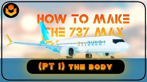 B737 Max-8 TUTORIAL |  Roblox Plane Crazy (Part 1)