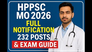 HPPSC MO 2026 Full Notification Breakdown | 232 Posts | Eligibility, Age, Fees, Pattern Explained
