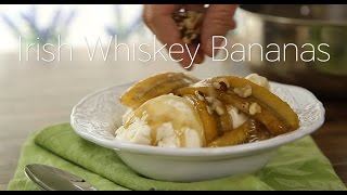Dessert Recipe: Irish Whiskey Bananas