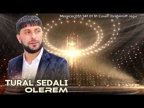 Tural Sedali - Olerem 2024 Tezlikle