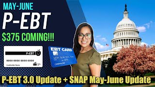 FINALLY!!! $375 P-EBT PAYMENTS COMING, P-EBT Payout Dates in 2 STATES!!! + SNAP Update May-June
