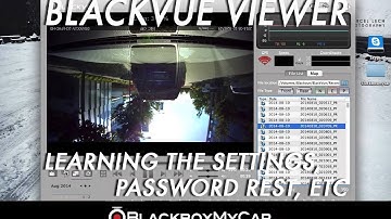 How to use BlackVue Viewer- Best Settings, WIFI Password Rest, Etc!