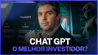 É possível usar o CHAT GPT PARA INVESTIR? Futuro dos Investimentos com a INTELIGÊNCIA ARTIFICIAL