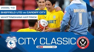 CITY CLASSIC | SHEFFIELD UNITED vs CARDIFF CITY 09/10 | WHITTINGHAM HAT-TRICK