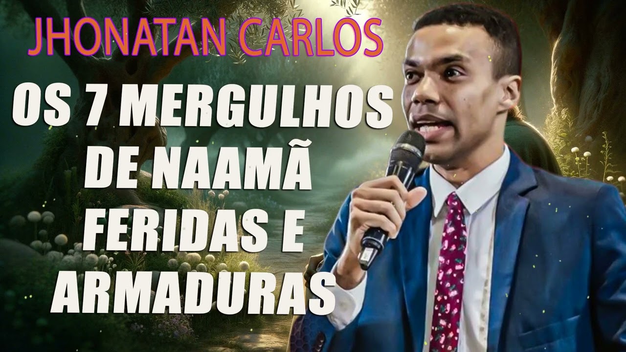 Os 7 mergulhos de Naamã Feridas e armaduras - Ev Jhonatan Carlos