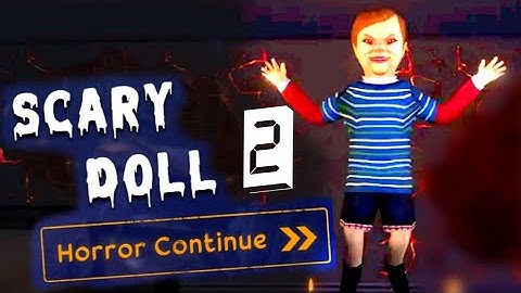 Scary Doll Boy Evil House 3D [Part 2] Gameplay - Walkthrough - Android - ios