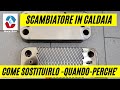 Scambiatore di calore per Caldaia come pulirlo e/o sostituirlo