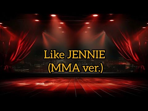 Like JENNIE JENNIE MMA Ver Lyrical Video 