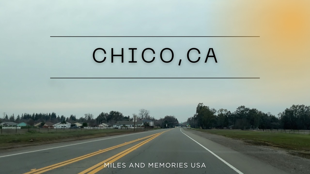 Chico, California Driving Tour | Miles & Memories USA 🇺🇸