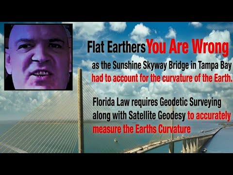 Youre Wrong Flat Earthers Sunshine Skyway Bridge in Tampa Bay was designed using Geodetic Surveying 