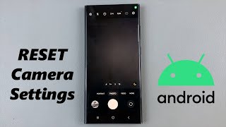 How To Reset Camera Settings On Android Phone